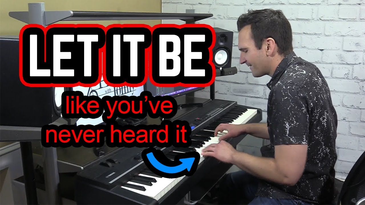 Let It Be, Piano Like You've Never Heard (MIDI)