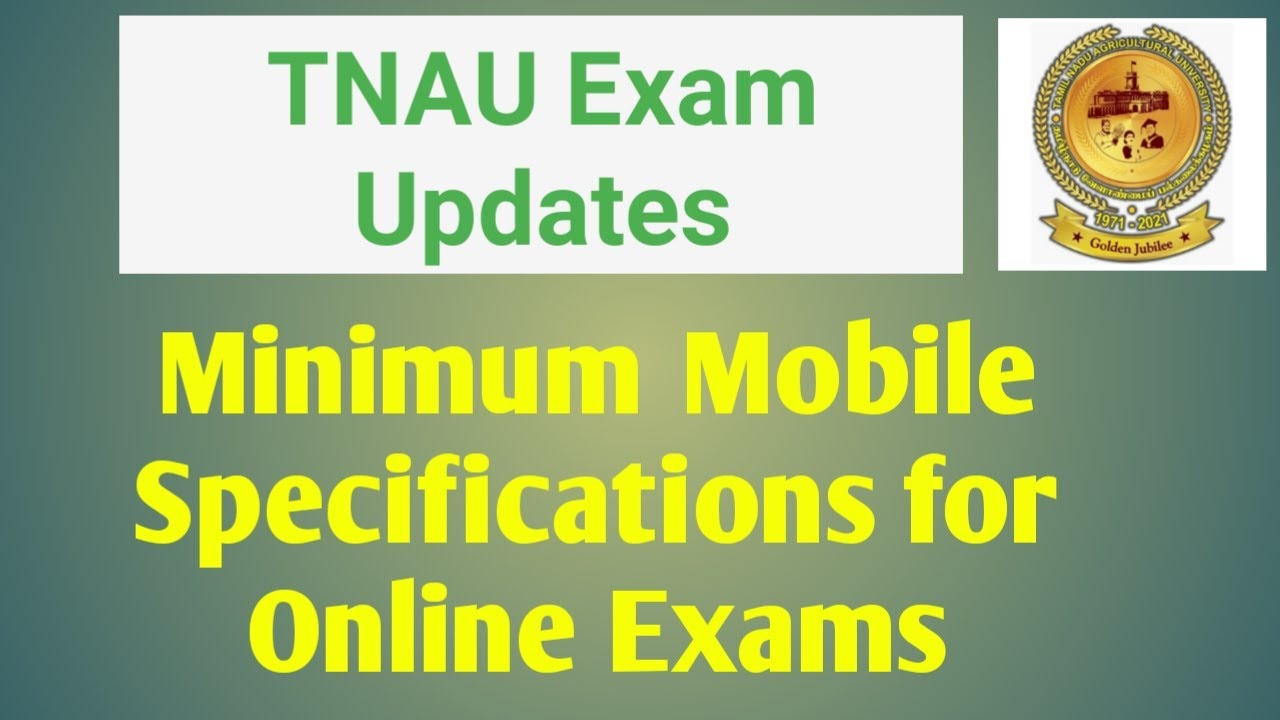 TNAU Exam Updates : Minimum Mobile Specifications for Online Exams