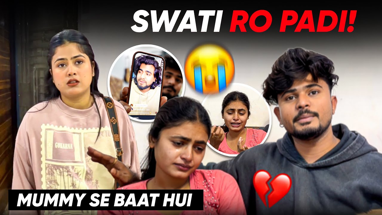Swati Ro Padi 😭 | Mummy Se Baat Hui | Ansh Dard Mein Hai 💔 Kya Karu Main?