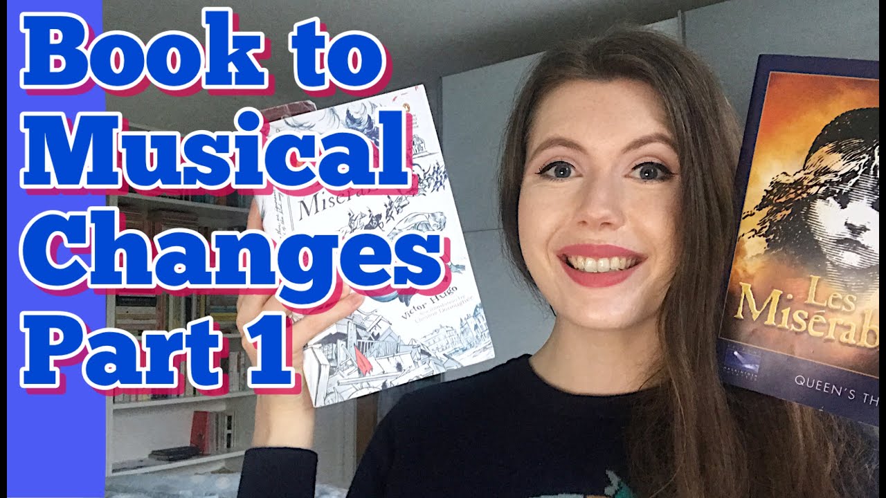 Les Miserables- Book to Musical Differences! Part 1