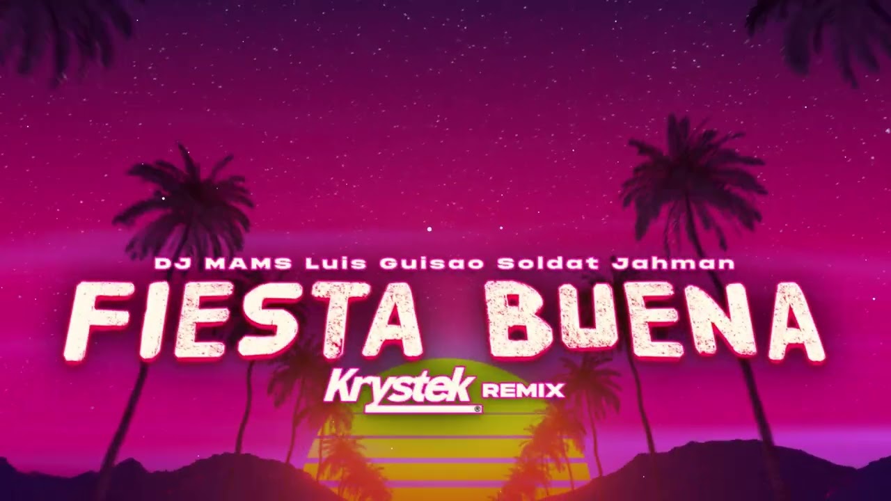 DJ MAM'S Luis Guisao & Soldat Jahman - Fiesta Buena (Krystek Remix)