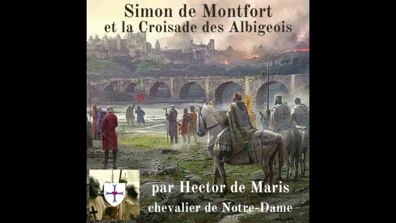 Episode 2 : Simon de Montfort et la Croisade des Albigeois - Par Hector de Maris