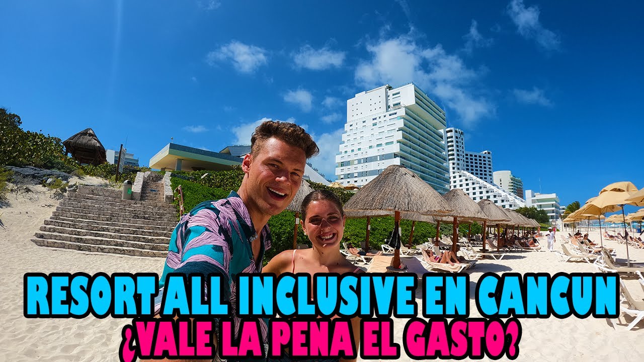 Así es un RESORT ALL INCLUSIVE en CANCUN | ¿VALE LA PENA EL GASTO?