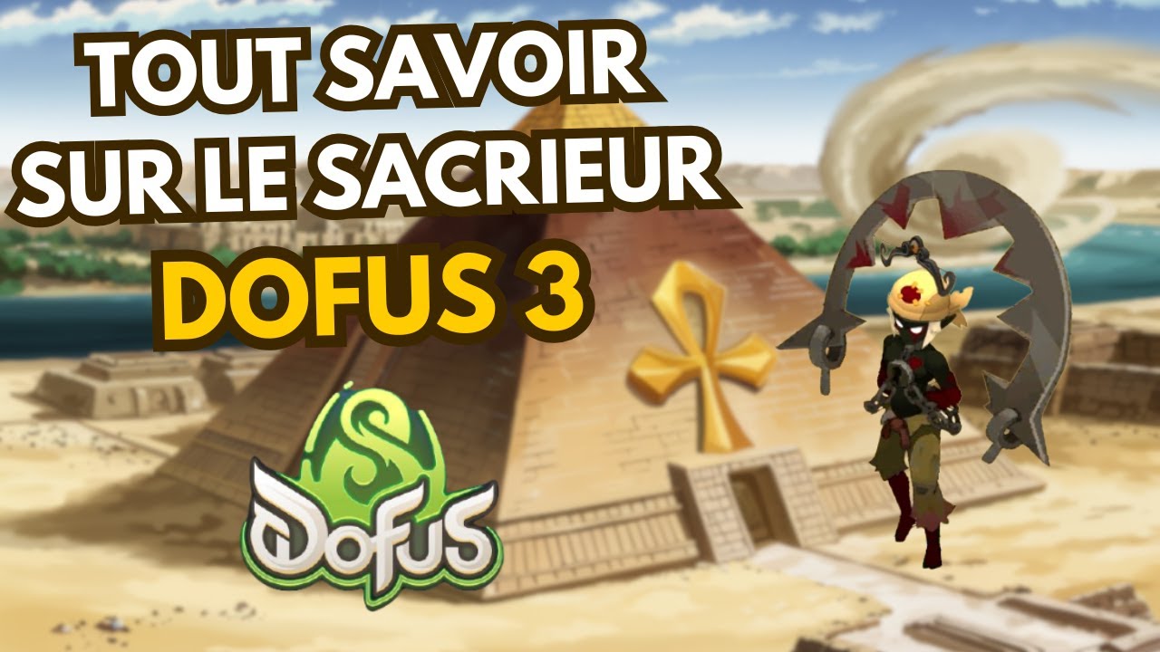 TOUT SAVOIR SUR LE SACRIEUR  : DOFUS UNITY