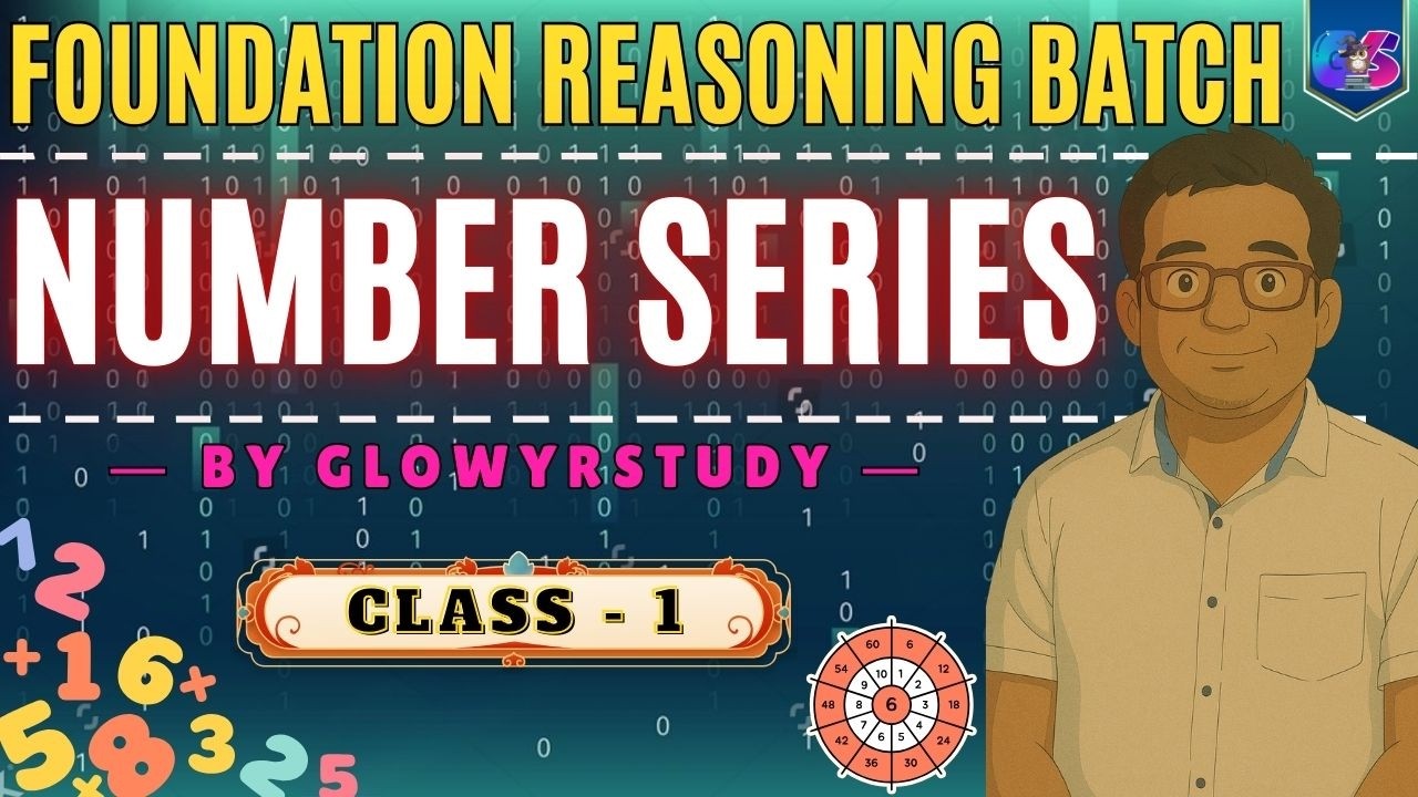 REASONING FOUNDATION BATCH | NUMBER SERIES | LEC - 1 | BY SUMIT SIR |  @GlowYrStudy           ​