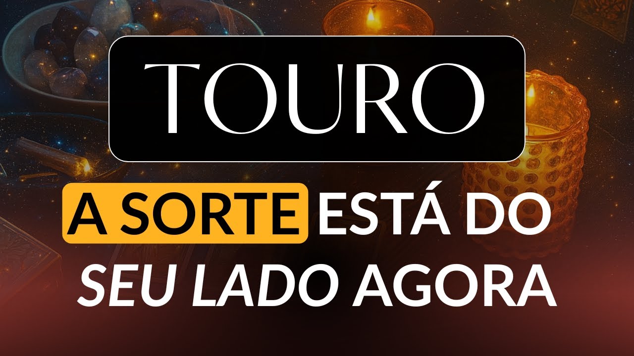 TOURO • Você atraiu o dinheiro que todo mundo sonha