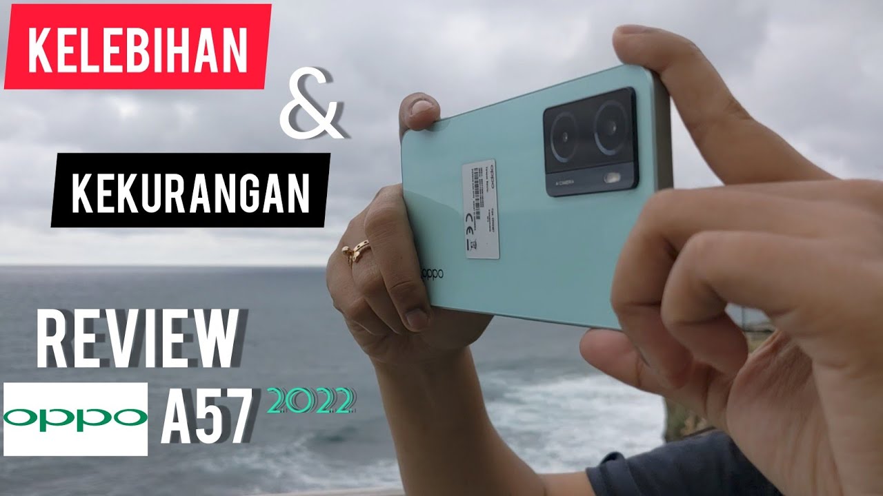 OPPO A57 2022🔥REVIEW Kelebihan & Kekurangan~Lihat ini Dulu Sebelum Menyesal‼️(serius)