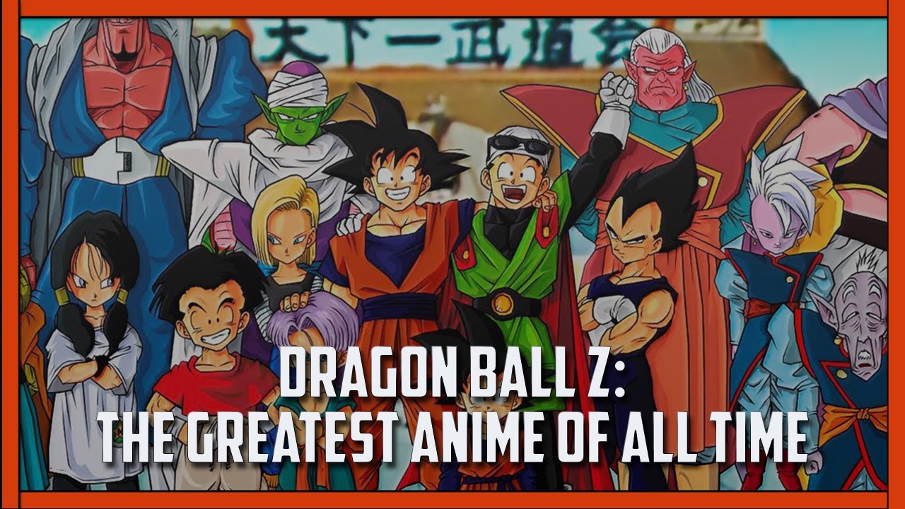Dragon Ball Z: The Greatest Anime of All Time | Video Essay