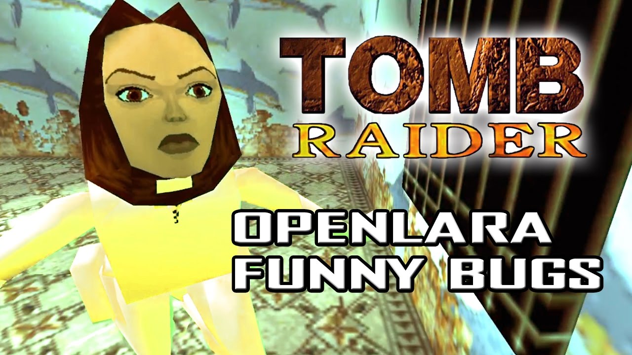 🎮 Tomb Raider / OpenLara (XProger) - Funny Bugs