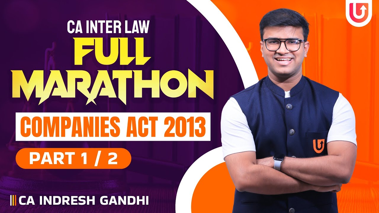 CA Inter Law Full Marathon | Part 1 / 2 | Companies Act 2013 | Indresh Gandhi