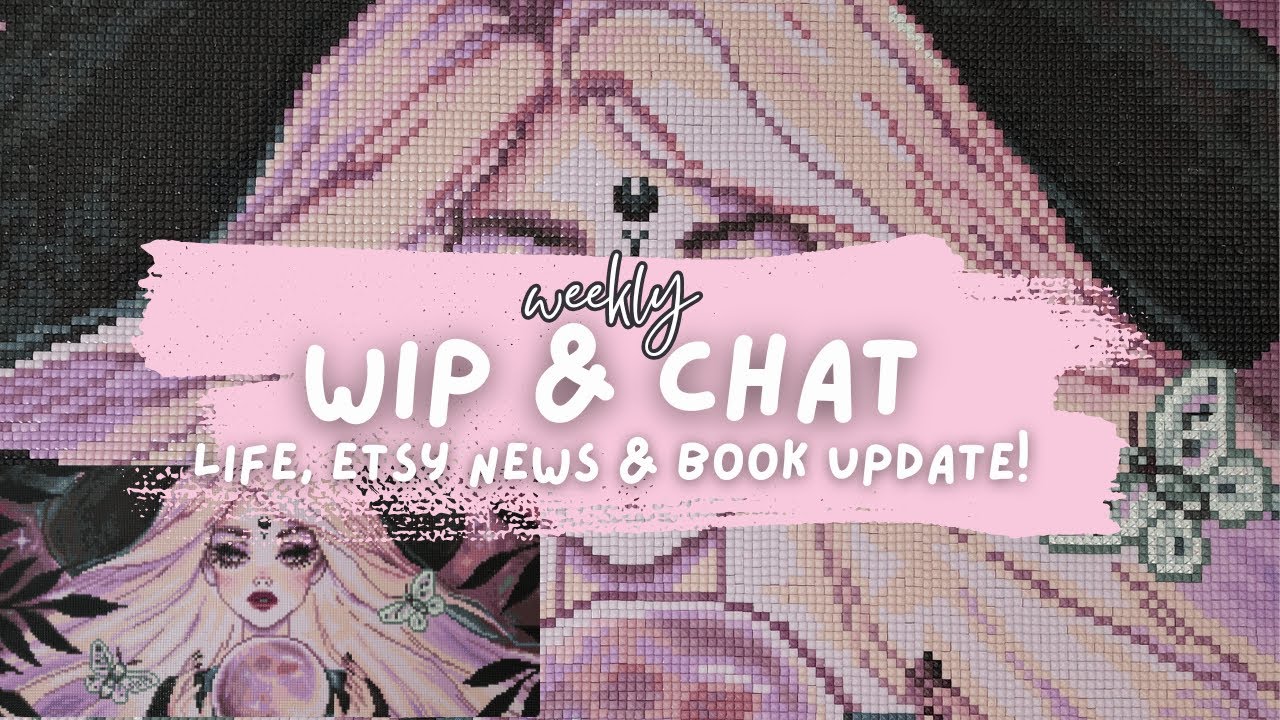 WIP & Chat: Etsy Updates, Book News & Big Changes!