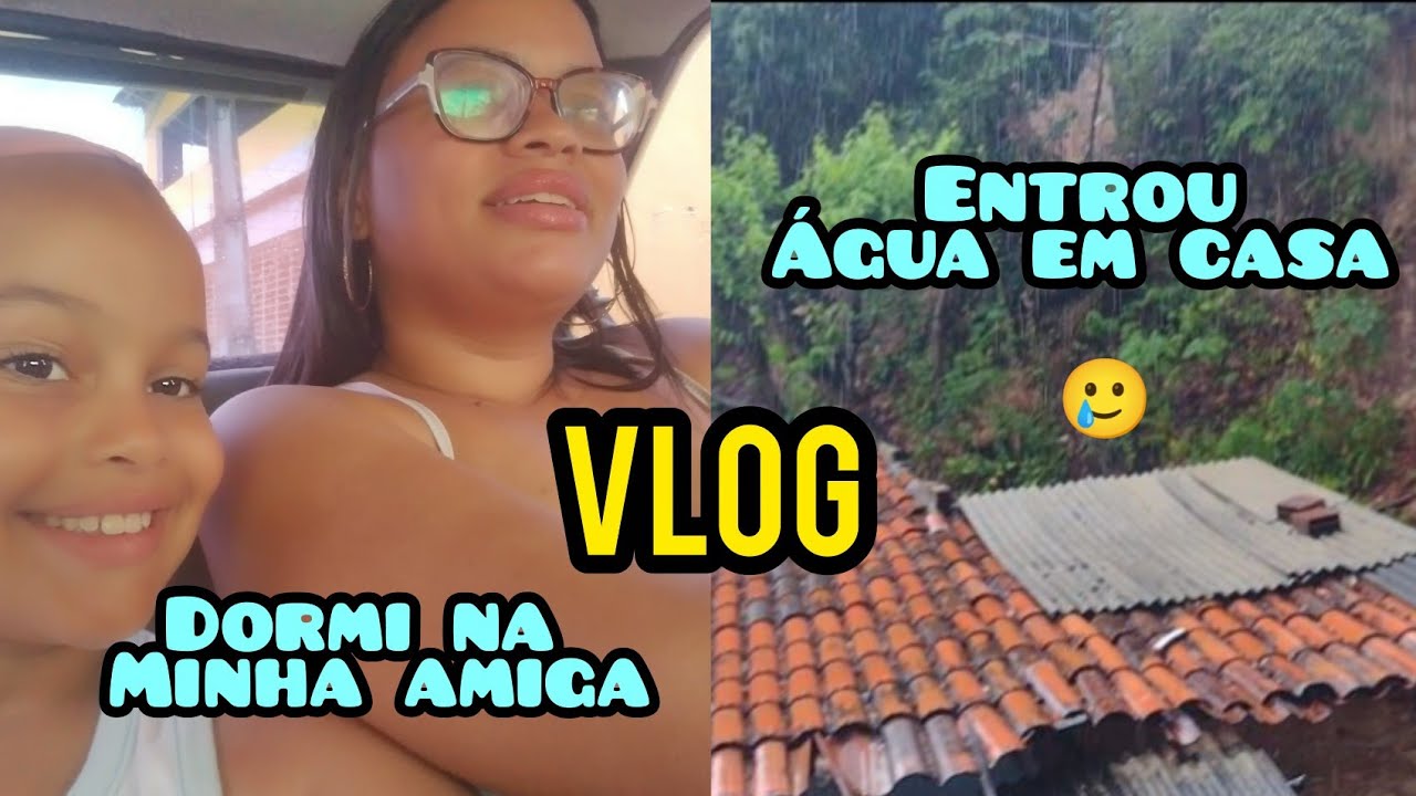 VLOG MOSTRANDO A CASA DA MINHA AMIGA - ENTROU AGUA NA CASA | Casinha Delas 