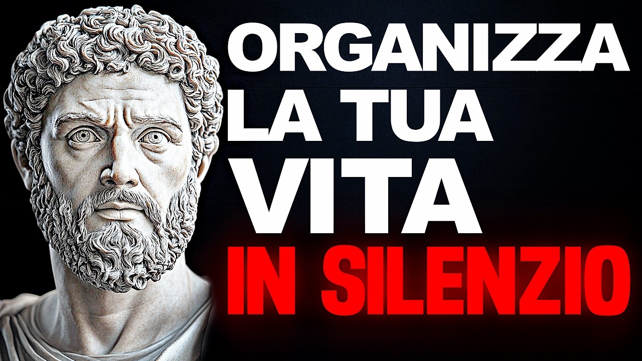 9 STRATEGIE STOICHE PER METTERE IN ORDINE LA TUA VITA OGGI - FILOSOFIA STOICA
