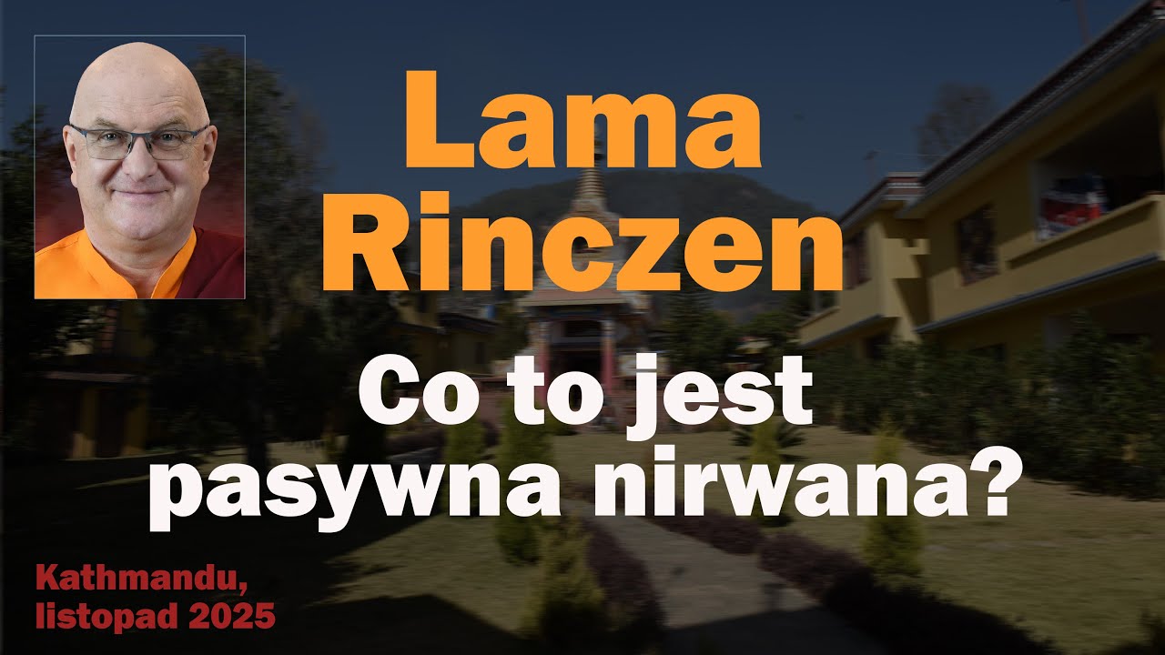 Lama Rinczen - Co to jest pasywna nirwana?