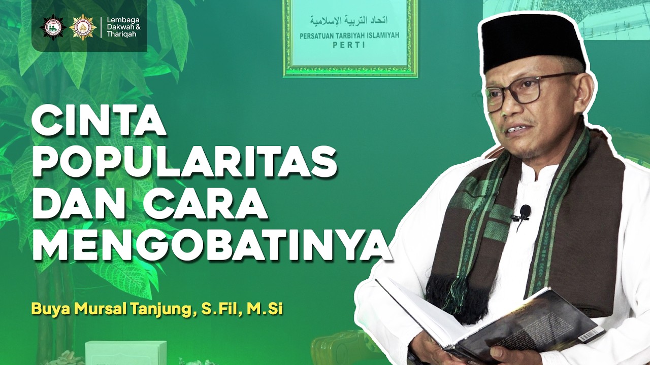 Cinta Popularitas dan Cara Mengobatinya - Buya Mursal Tanjung, S.Fil, M.Si
