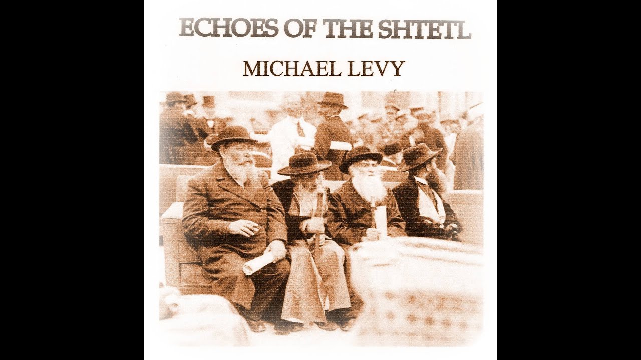 Echoes of the Shtetl (Michael Levy)