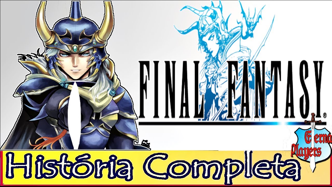 Final Fantasy I é o Começo de Tudo - História Completa