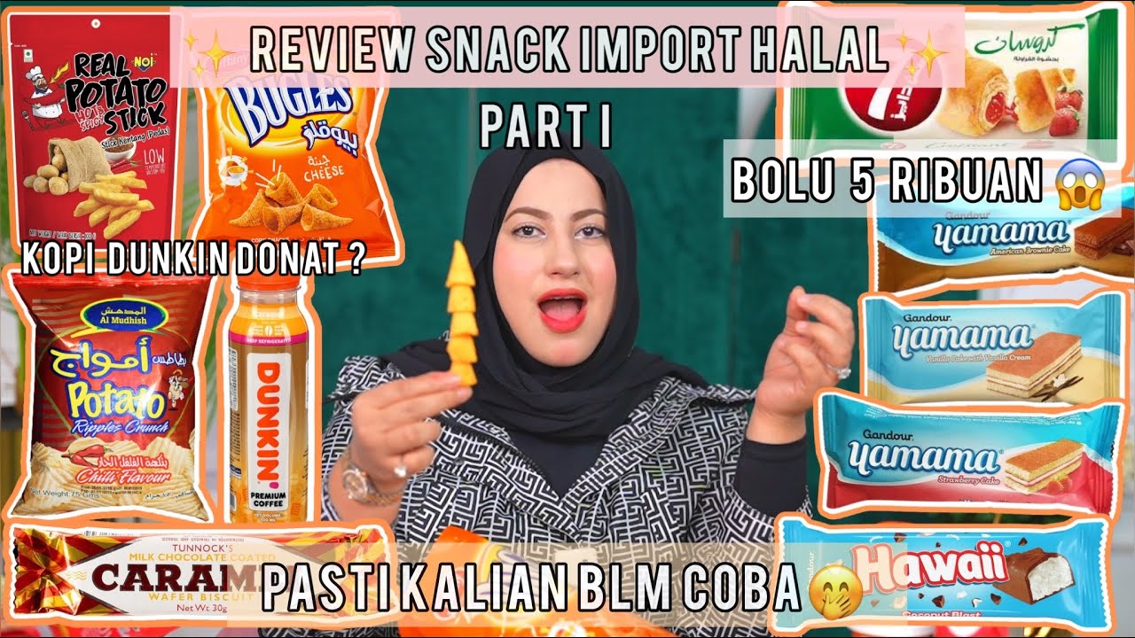 REVIEW SNACK IMPORT HALAL part 1 - ENAK ENAK BANGET YA AMPUNN