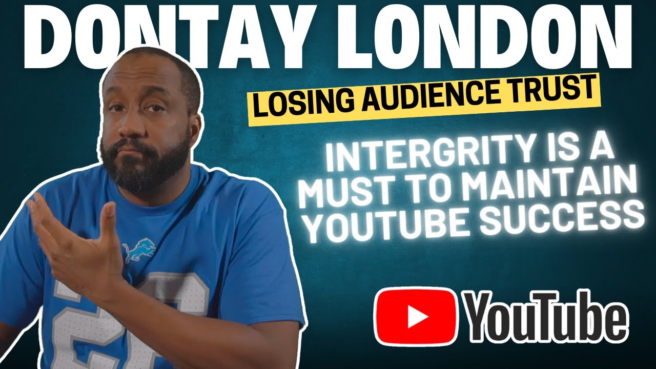 A YouTube Lesson: Why Dontay London Will SOON Lose His Audience & How To Save IT!
