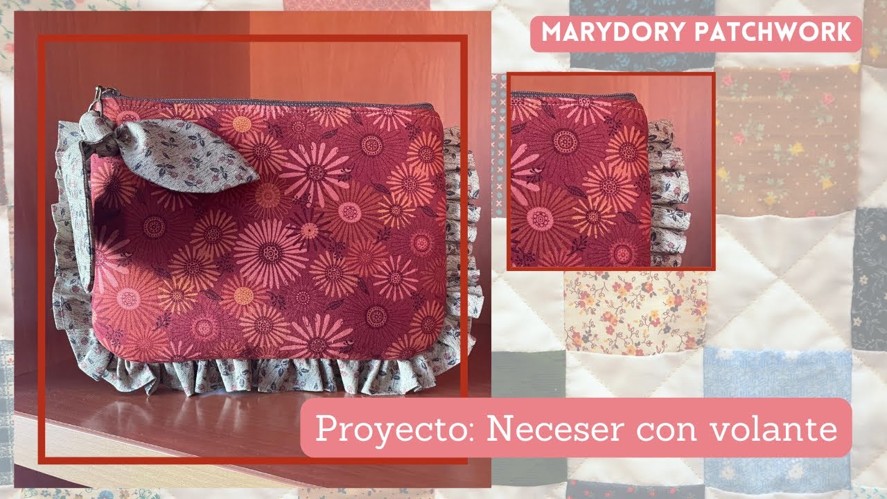 PROYECTO: Neceser con volantes 👜 🧵