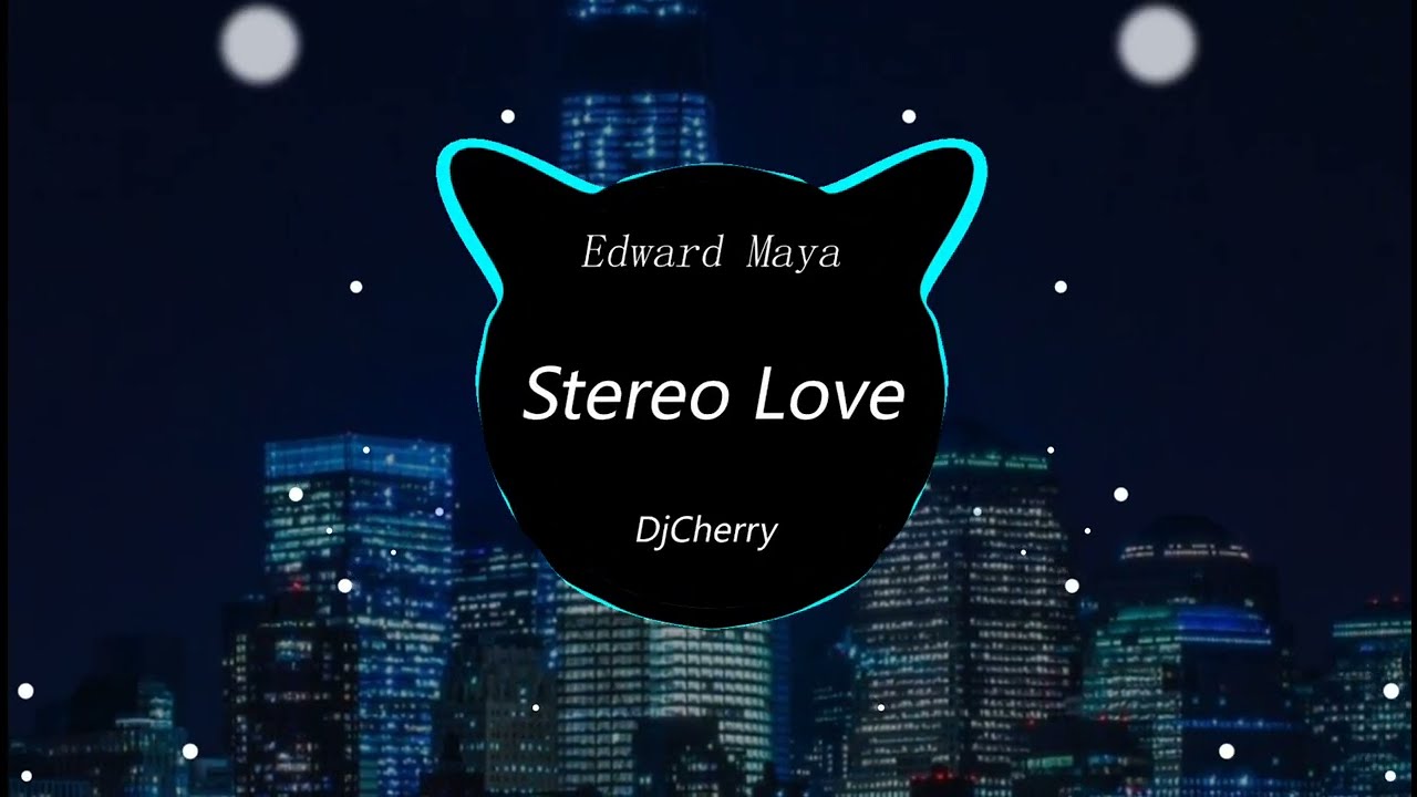 Edward Maya - Stereo Love (DjCherry Mix) - 男ProgHouse 外语Remix
