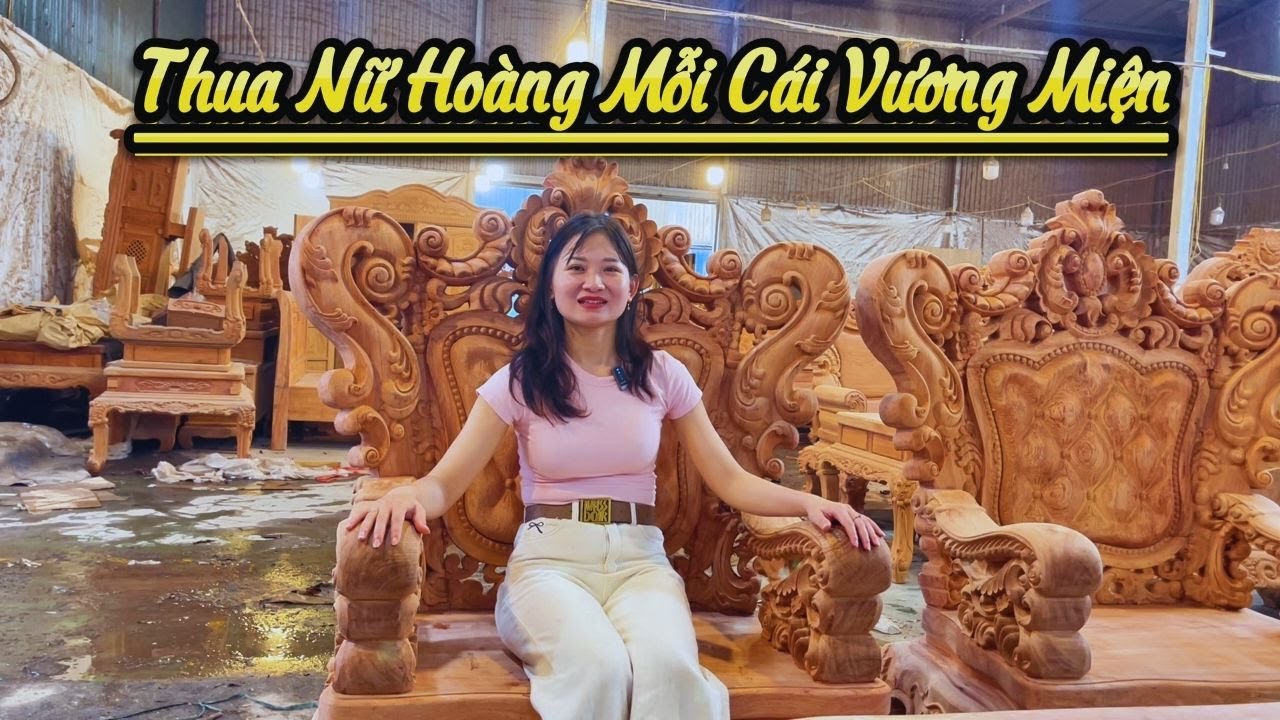 Các Chị Em Ngồi Vào Bộ Ghế Này Không Khác Gì Nữ Hoàng, Thua Mỗi Cái Vương Miện - Đồ Gỗ Thắng Tài Lộc