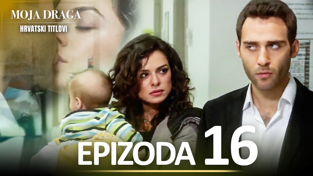 Moja Draga Epizoda 16 - Duga Verzija | Sa Hrvatskim Titlovima | Al Yazmalım