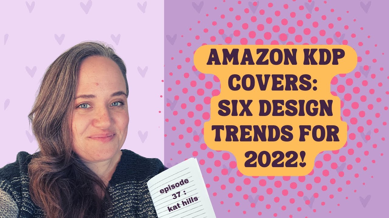EP37: Make Better Amazon KDP Covers with these SIX 2022 Design Trend Tips