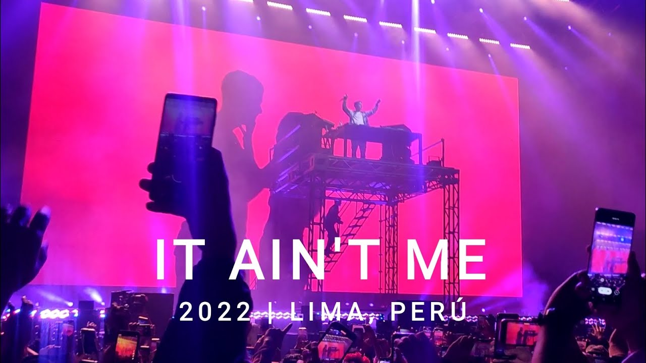 IT AIN’T ME - KYGO (Lima, Perú - 2022)