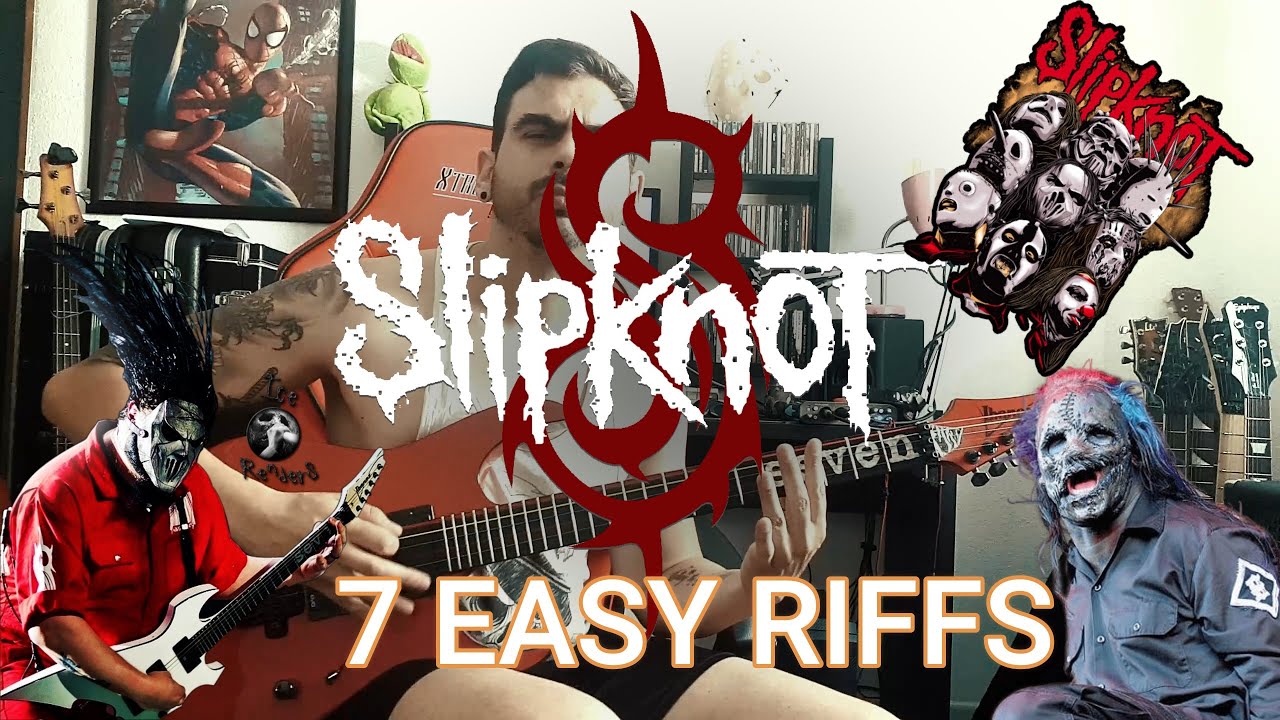 7 EASY SLIPKNOT RIFFS