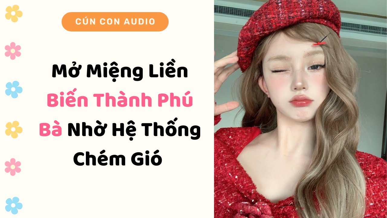 Truyện Audio | Trở Thành Phú Bà Nhờ Hệ Thống Chém Gió | Cún Con Audio