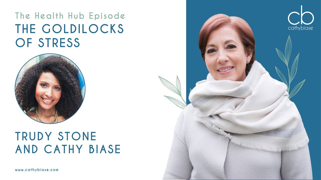 The Goldilocks Of Stress With Trudy Stone