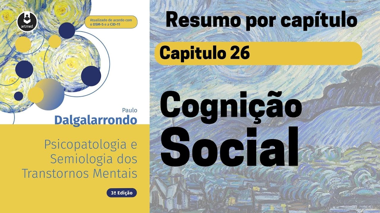 Capt 26 | Cogni&ccedil;&atilde;o social | Resumo Dalgalarrondo