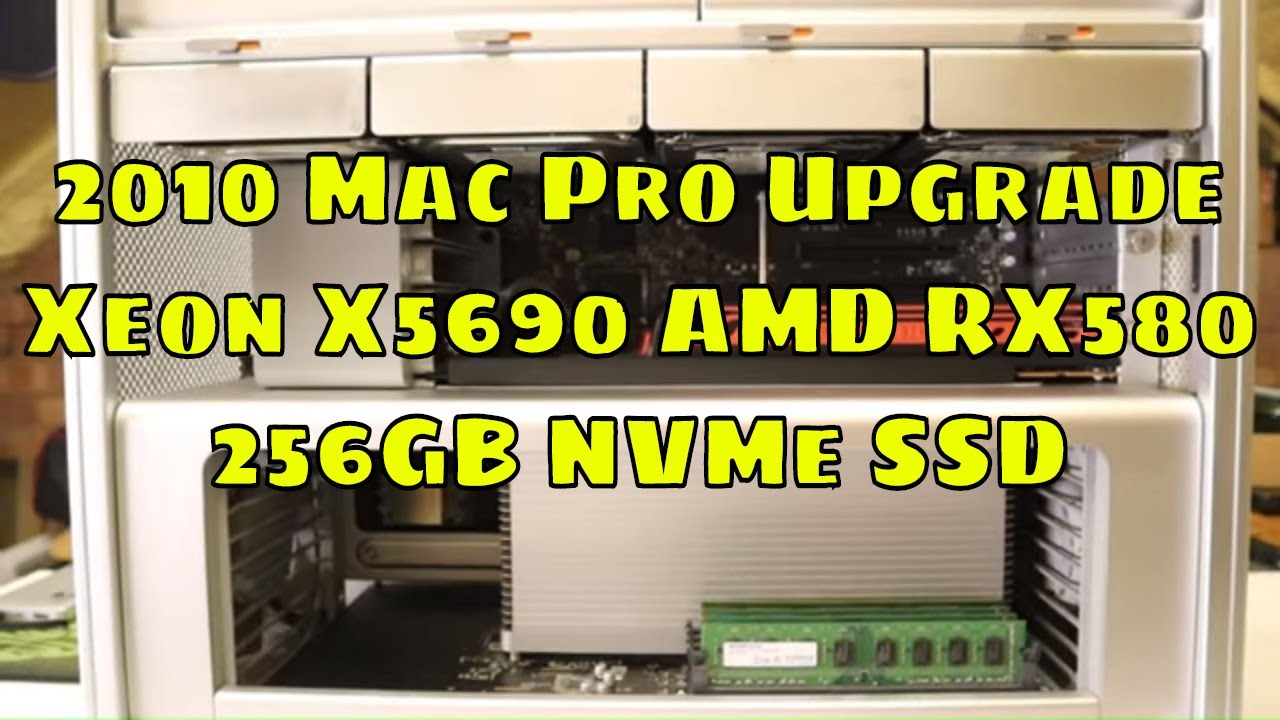 2010 Mac Pro Upgrade. Upgrading 2010 Mac Pro to a Xeon X5690 AMD RX580 & NVMe SSD