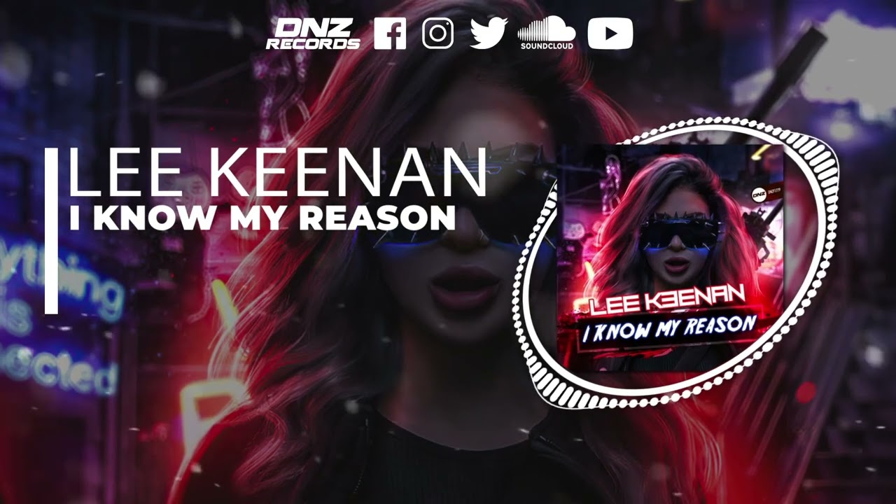 DNZF1179 // LEE KEENAN - I KNOW MY REASON (Official Video DNZ Records)