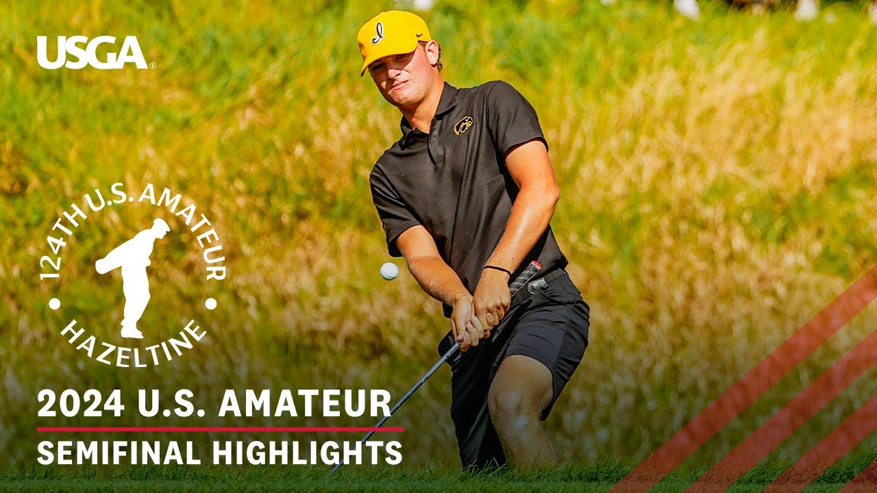 2024 U.S. Amateur Extended Highlights: Semifinals | Kent vs. Buchanan & Ballester vs. Masaveu