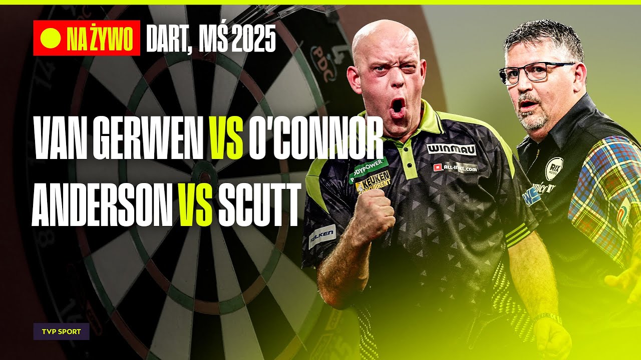 DART, MŚ 2025: SESJA WIECZORNA: MICHAEL VAN GERWEN - WILLIAM O'CONNOR, GARY ANDERSON - CONNOR SCUTT