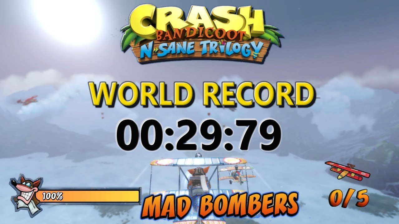 Mad Bombers (Former WR) 00:29:79 - Crash Bandicoot N Sane Trilogy