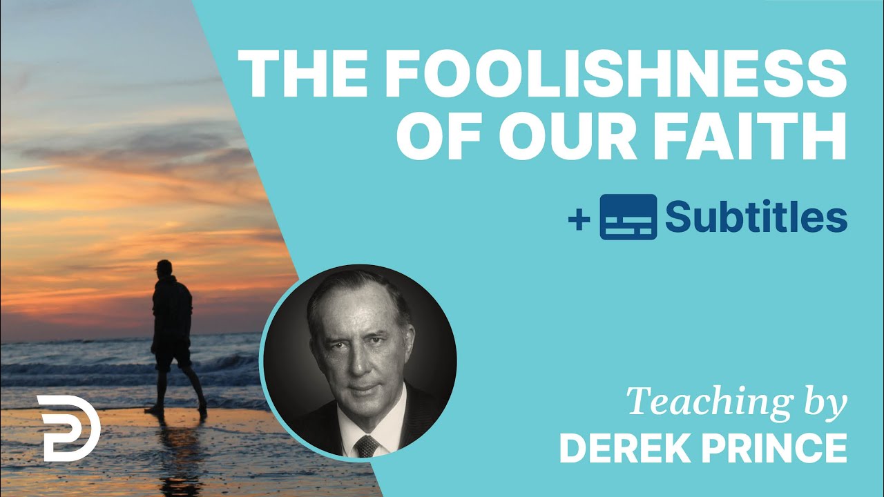The Foolishness Of Our Faith |