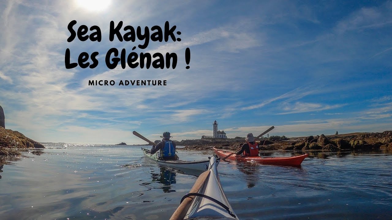Sea Kayak to the Gl&eacute;nan Islands.