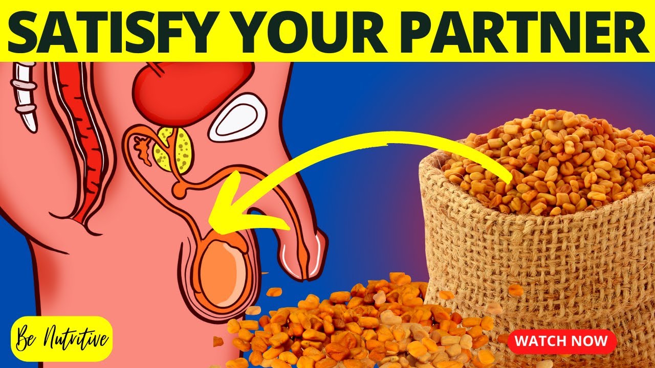 Benefits of Fenugreek Seeds for Men | Can Fenugreek Seeds improve Libido |