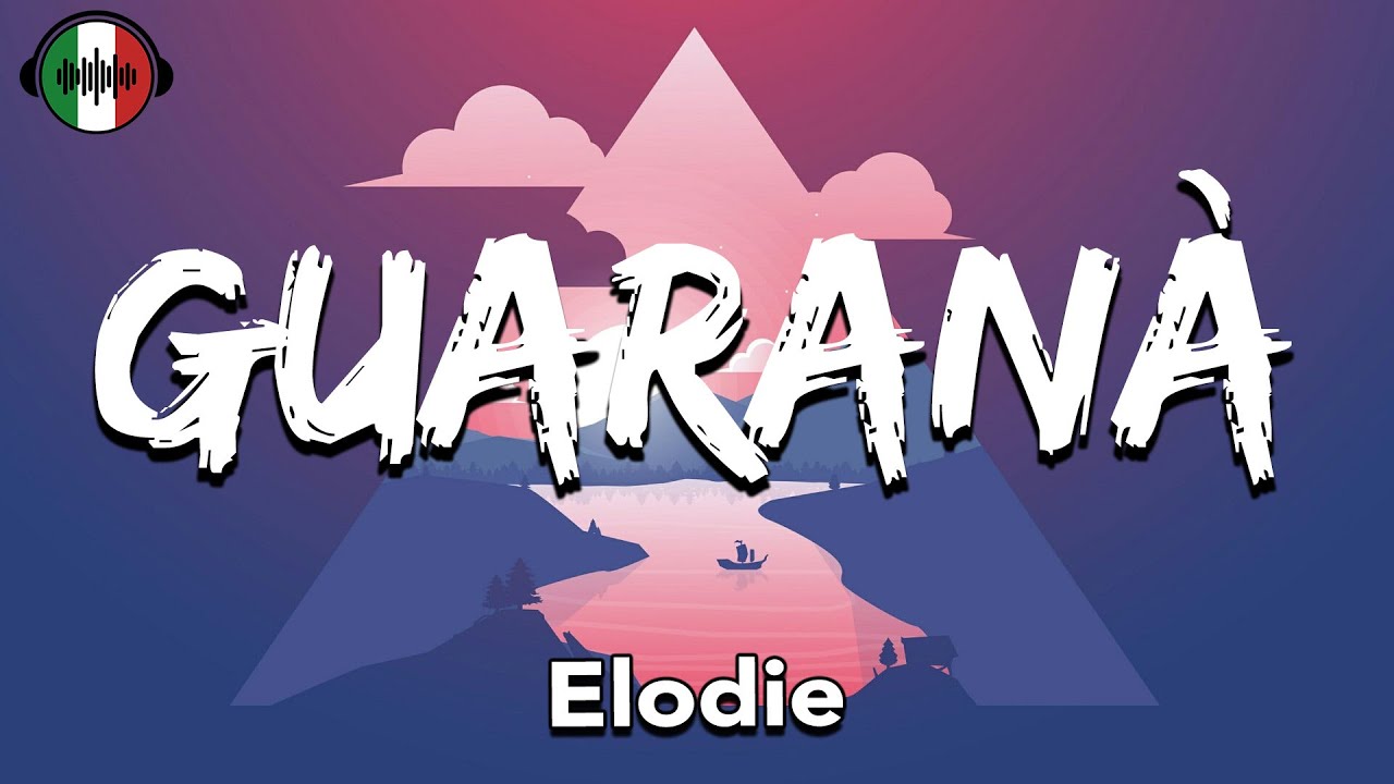 Elodie - GUARANA' (Testo/Lyrics)
