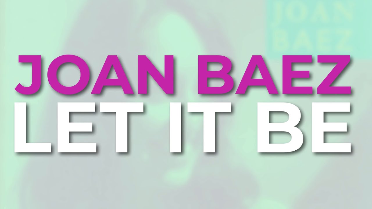 Joan Baez - Let It Be (Official Audio)