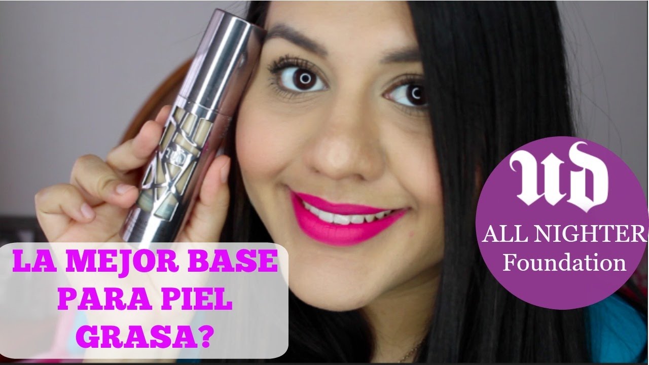 Reseña:ALL NIGHTER URBAN DECAY/Tono 6.0/ PIEL GRASA/Vanessa Suarez ♥