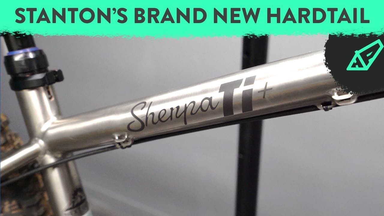 Совершенно новый хардтейл от Stanton &mdash; Stanton Sherpa Ti + Bikepacking Machine