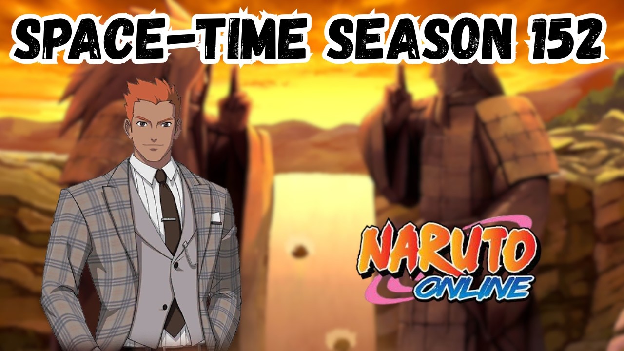 Naruto Online: Space Time 152 Season!