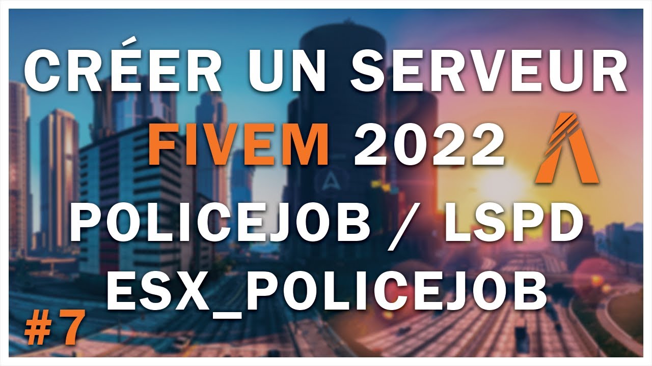 Créer un serveur FiveM 2022 #7 : PoliceJob / esx_policejob