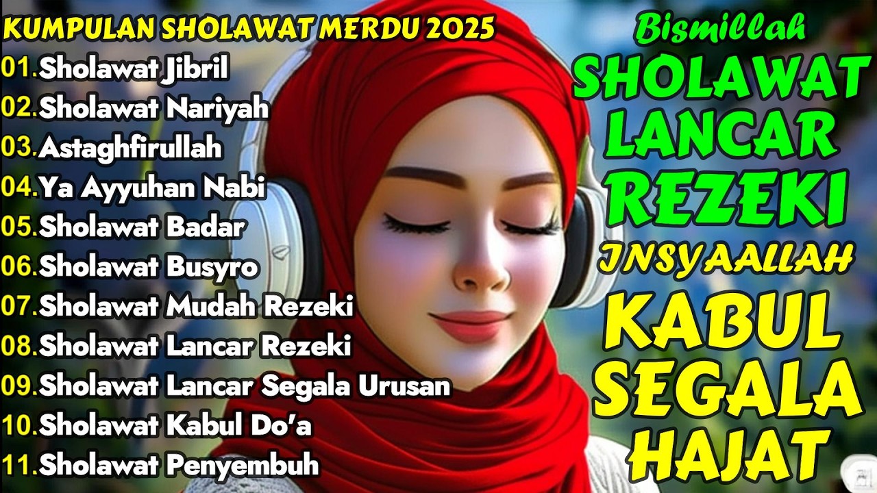 SHOLAWAT NABI TERBARU 2025 | SHOLAWAT NABI PELANCAR REJEKI | Sholawat Jibril, Busyro, Nariyah