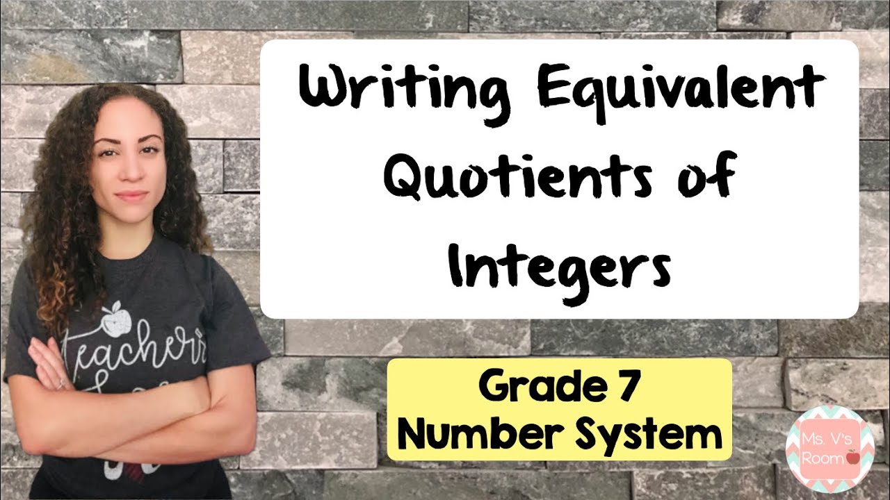 Writing Equivalent Quotients of Integers