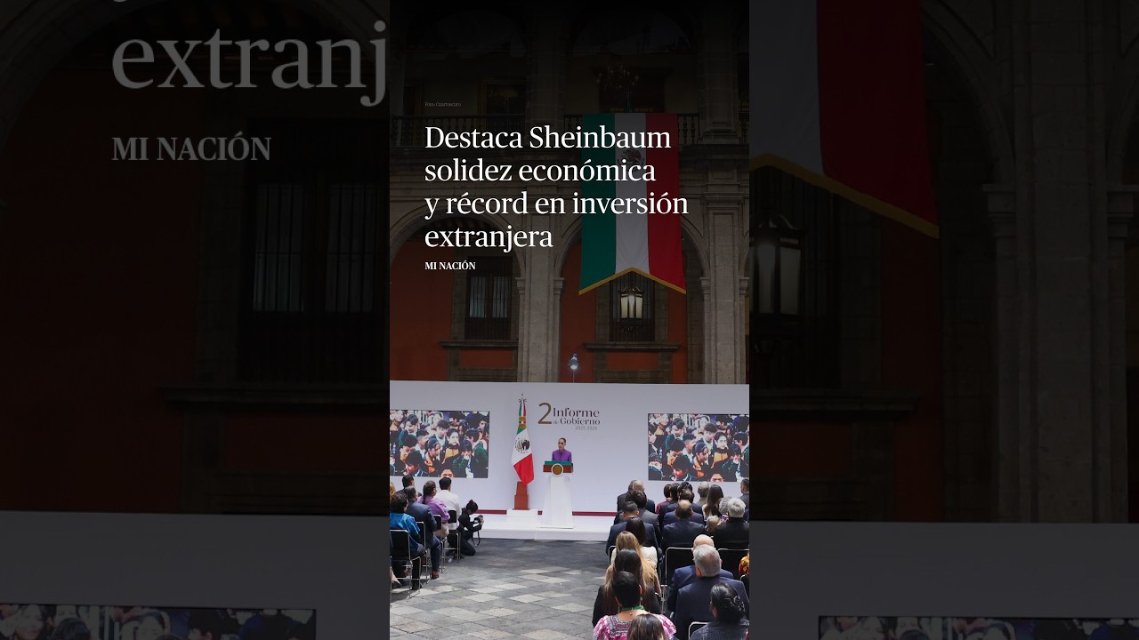 Econom&iacute;a s&oacute;lida ante el panorama internacional: Sheinbaum destaca r&eacute;cord en inversi&oacute;n extranjera